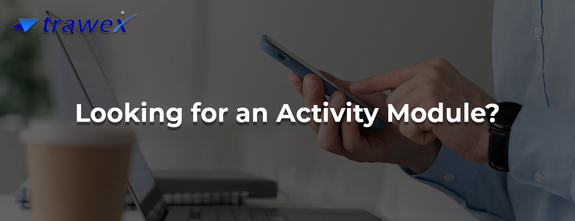 Looking for an Activity Module? Looking for an Activity Module?