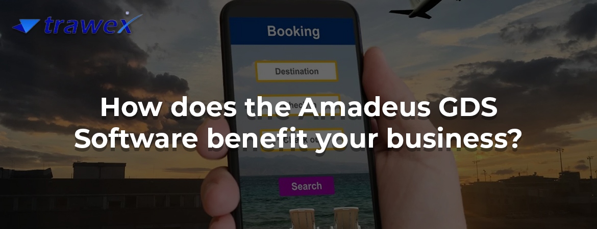 How does the Amadeus GDS Software benefit your business? How does the Amadeus GDS Software benefit your business?