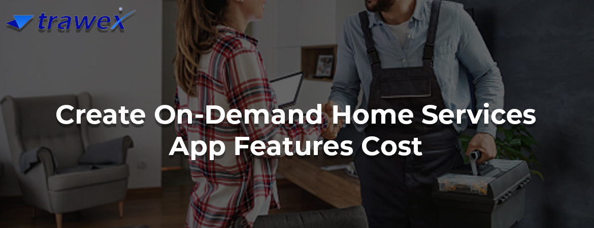 Create-On-Demand-Home-Services-App-Features-Cost Create-On-Demand-Home-Services-App-Features-Cost