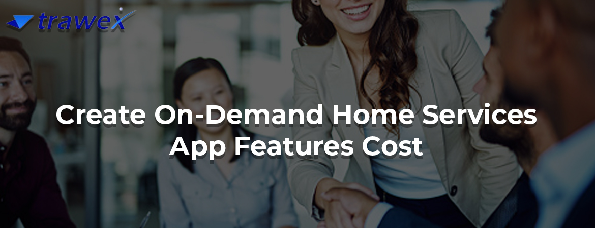Create-On-Demand-Home-Services-App-Features-Cost Create-On-Demand-Home-Services-App-Features-Cost