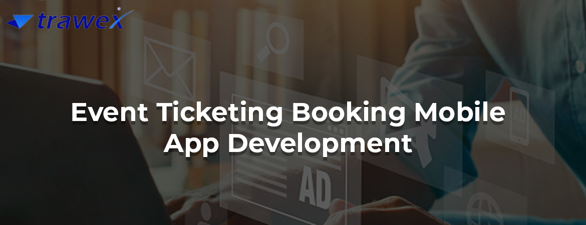 Event-Ticketing-Booking-Mobile-App-Development Event-Ticketing-Booking-Mobile-App-Development