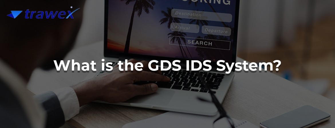 What is the GDS IDS System? What is the GDS IDS System?