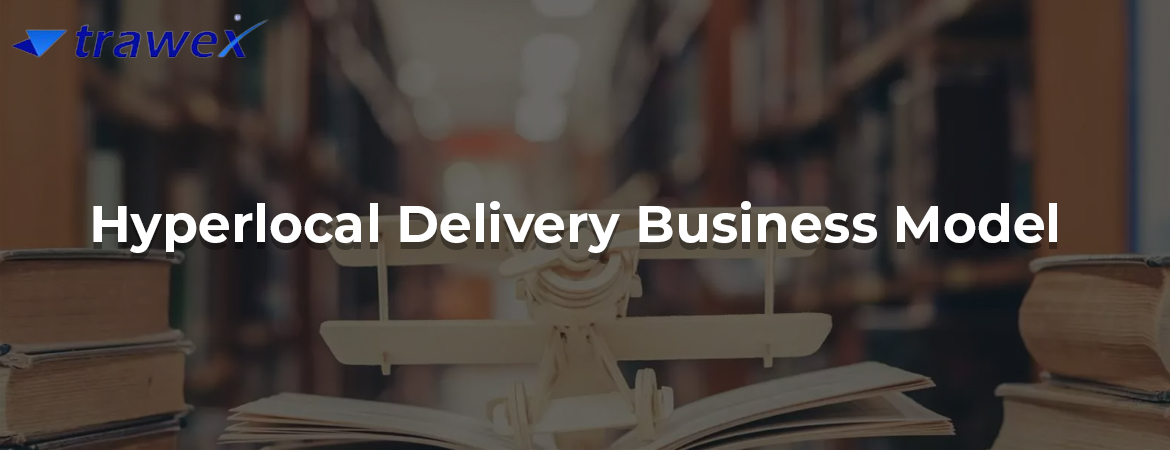 Hyperlocal-Delivery-Business-Model Hyperlocal-Delivery-Business-Model