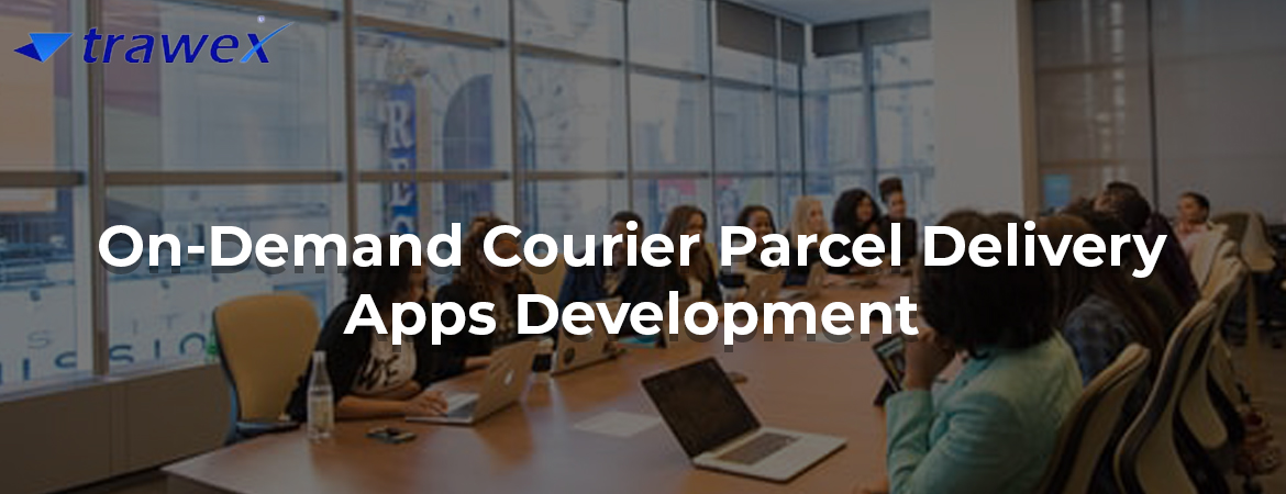 On-Demand-Courier-Parcel-Delivery-Apps-development On-Demand-Courier-Parcel-Delivery-Apps-development