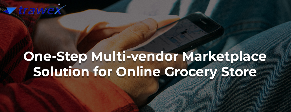 Multi-vendor-Marketplace-Solution-for-Online Grocery-Store Multi-vendor-Marketplace-Solution-for-Online Grocery-Store