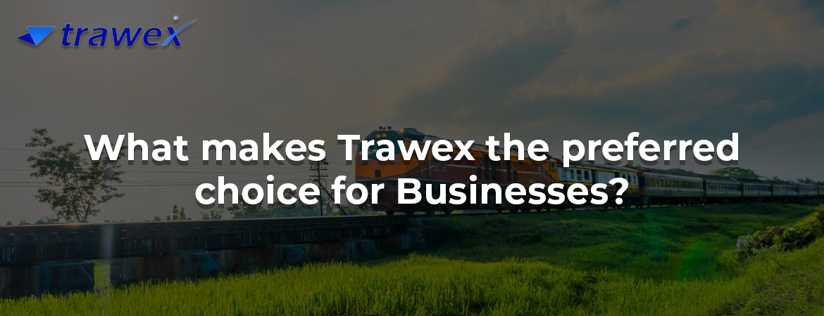 What makes Trawex the preferred choice for Businesses? What makes Trawex the preferred choice for Businesses?