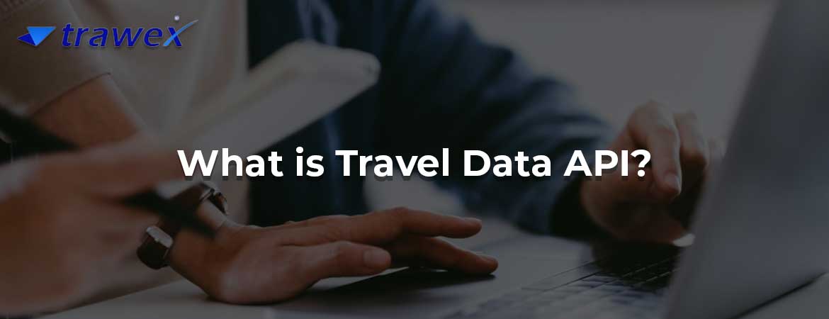 What is Travel Data API? What is Travel Data API?