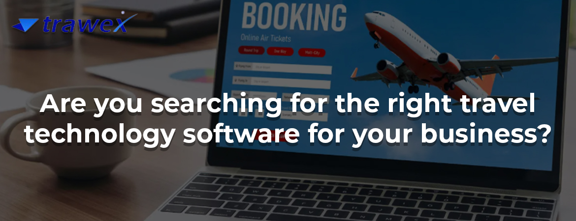 Are you searching for the right travel technology software for your business? Are you searching for the right travel technology software for your business?